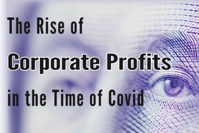 The Rise of Corporate Profits in the Time of Covid - Canadians for Tax Fairness