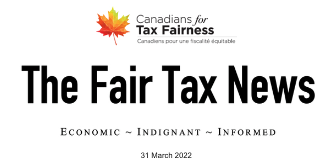 The Fair Tax News - March 2022 - Canadians for Tax Fairness The Fair Tax News - March 2022 - Canadians for Tax Fairness
