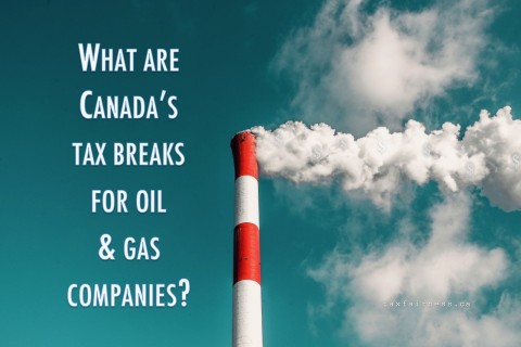 what are canada tax breaks oil gas companies Canadians tax fairness